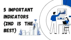 5 important Indicators (2nd is the best)