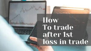 how to trade after first loss